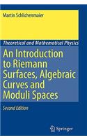 An Introduction to Riemann Surfaces, Algebraic Curves and Moduli Spaces: (Theoretical and Mathematical Physics)