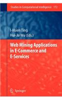 Web Mining Applications in E-Commerce and E-Services: (English)
