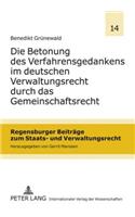Die Betonung Des Verfahrensgedankens Im Deutschen Verwaltungsrecht Durch Das Gemeinschaftsrecht