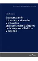 organización informativa, sintáctica y entonativa en intercambios dialógicos de la lengua oral italiana y española