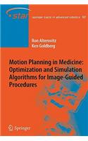 Motion Planning in Medicine: Optimization and Simulation Algorithms for Image-Guided Procedures