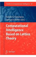 Computational Intelligence Based on Lattice Theory