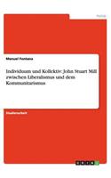 Individuum und Kollektiv: John Stuart Mill zwischen Liberalismus und dem Kommunitarismus