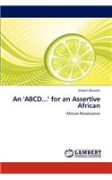 An 'ABCD...' for an Assertive African