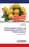 Antiulcerogenic effect and toxicological evaluation of Psidium guajava