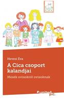 A Cica csoport kalandjai: Mesék ovisokról ovisoknak