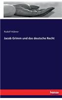 Jacob Grimm und das deutsche Recht