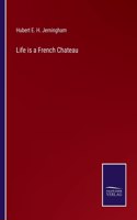 Life is a French Chateau