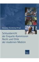 Schlussbericht Der Enquete-Kommission Recht Und Ethik Der Modernen Medizin