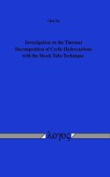 Investigation on the Thermal Decomposition of Cyclic Hydrocarbons with the Shock Tube Technique