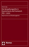 Die Verwaltungselite in Deutschland Und Frankreich 1871 - 2000