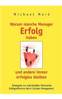 Warum manche Manager Erfolg haben und andere immer erfolglos bleiben