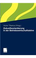 Zukunftsorientierung in Der Betriebswirtschaftslehre