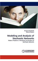 Modeling and Analysis of Stochastic Networks