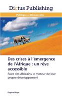 Des Crises À L Émergence de L Afrique: Un Rève Accessible