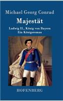 Majestät: Ludwig II., König von Bayern Ein Königsroman(German)