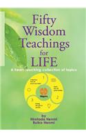 Fifty Wisdom Teachings for Life: A Heart-Touching Collection of Topics