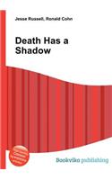 Death Has a Shadow