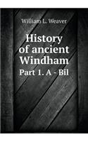 History of Ancient Windham Part 1. a - Bil