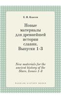 New materials for the ancient history of the Slavs. Issues 1-3