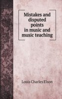 Mistakes and disputed points in music and music teaching