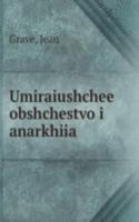 UMIRAIUSHCHEE OBSHCHESTVO I ANARKHIIA