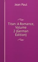 Titan: A Romance, Volume 2 (German Edition)
