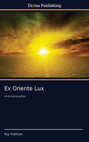 Ex Oriente Lux