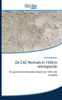 De CAC Revivals in 1930 in retrospectie