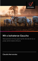 Mit o bohaterze Gaucho