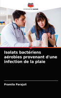 Isolats bactériens aérobies provenant d'une infection de la plaie