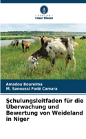 Schulungsleitfaden für die Überwachung und Bewertung von Weideland in Niger