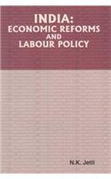 India: Economic Reforms and Labour Policy