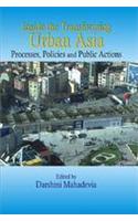 Inside the Transforming Urban Asia: Processes, Policies and Public Actions