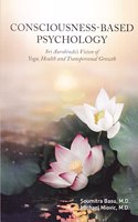 Consciousness - Based Psychology