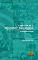gestión de la Comunicación organizacional. Un enfoque ecléctico desde la publicidad y las relaciones públicas
