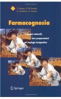 Farmacognosia: Farmaci Naturali, Loro Preparazioni Ed Impiego Terapeutico