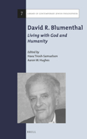 David R. Blumenthal: Living with God and Humanity: Living With God and Humanity(7 Library of Contemporary Jewish Philosophers)