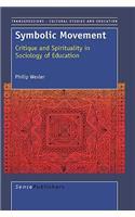 Symbolic Movement: Critique and Spirituality in Sociology of Education