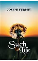 Such is Life
