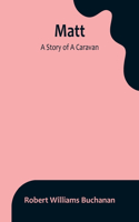 Matt: A Story of A Caravan