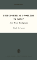 Philosophical Problems in Logic: Some Recent Developments