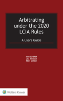 Arbitrating Under the 2020 Lcia Rules