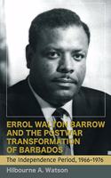 Errol Walton Barrow and the Postwar Transformation of Barbados (Vol. 2)
