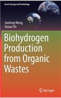 Biohydrogen Production from Organic Wastes