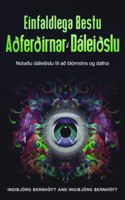 Einfaldlega Bestu Aðferðirnar í Dáleiðslu: Notaðu dáleiðslu til að blómstra og dafna