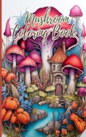 Mushroom Coloring Book: Adult Coloring Book Featuring Mushrooms, Coloring Book with Stress Relieving