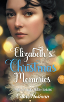 Elizabeth's Christmas Wishes: A Pride and Prejudice Holiday Variation