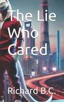 The Lie Who Cared