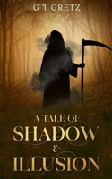 A Tale of Shadow & Illusion